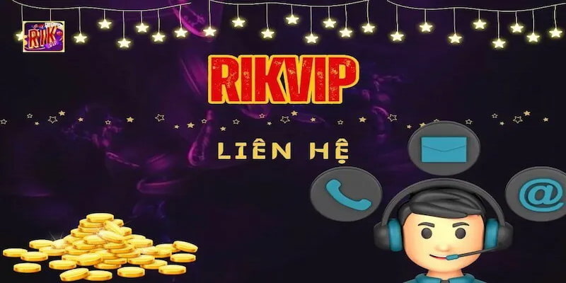 Tổng quan về dịch vụ hỗ trợ liên hệ Rikvip
