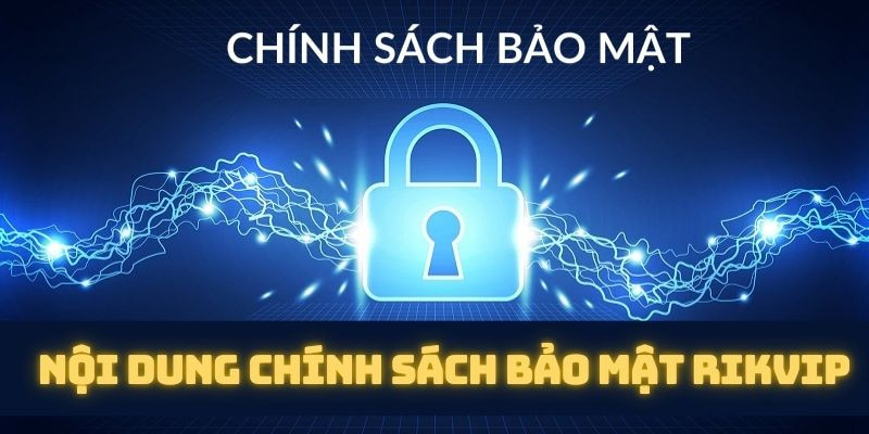 Vì sao chính sách bảo mật tại Rikvip được người dùng tin tưởng?